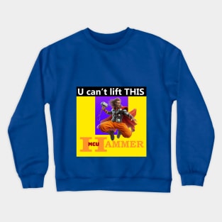 You Can't Lift This Crewneck Sweatshirt